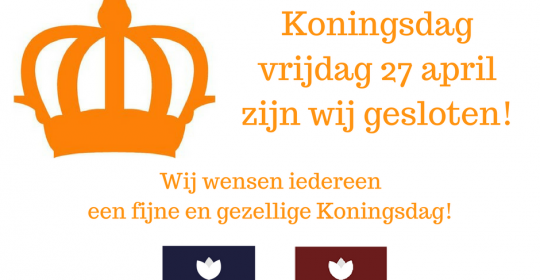 Vrijdag 27 april Koningsdag gesloten